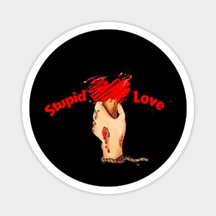 stupid love Magnet